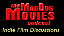 The MAD DOG MOVIES Podcast